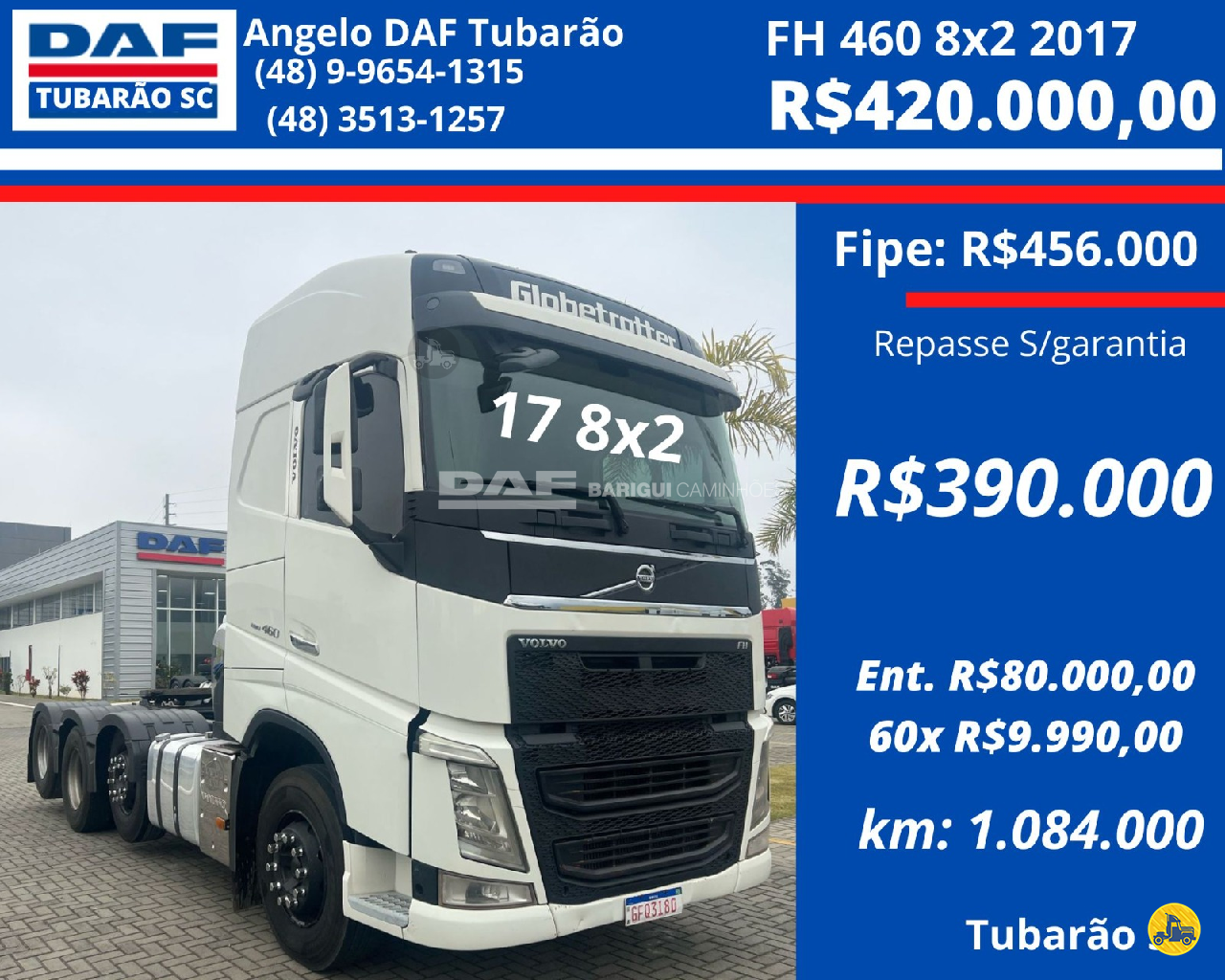 CAMINHAO VOLVO VOLVO FH 460 Chassis Cavalo 8x2 DAF Barigui Tubarão TUBARAO SANTA CATARINA SC